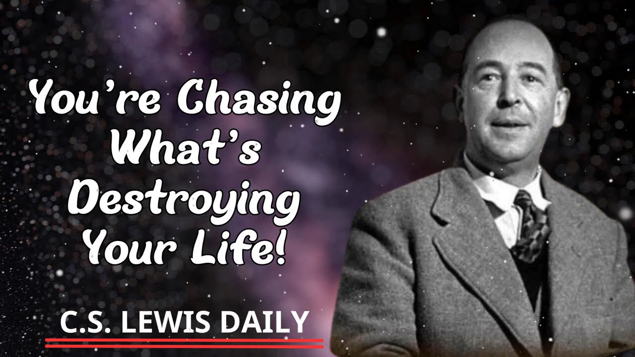 C.S. Lewis Daily || CS Lewis’ Shocking Alert: You're Chasing What’s Destroying Your Life!