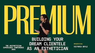 Building A Premium Brand As An Esthetician - Victoria Boyle (The Aesthetic Experience 2026)