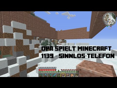 Opa spielt Minecraft 1139 – Sinnlos-Telefon