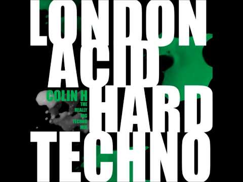 Colin H - The Really Big Techno Mix (London/Acid/Hard/Techno) **HD**