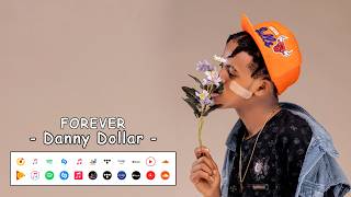 Download lagu Danny Dollar - FOREVER mp3