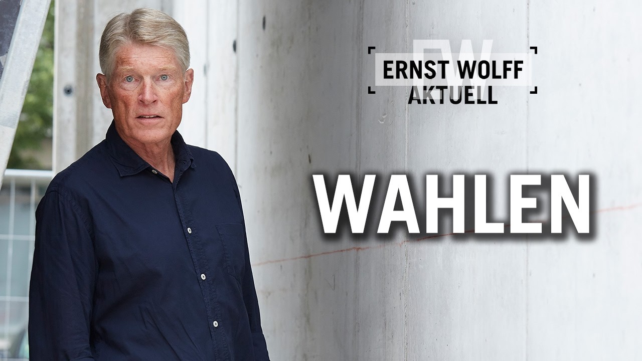 Wahlen | Ernst Wolff Aktuell