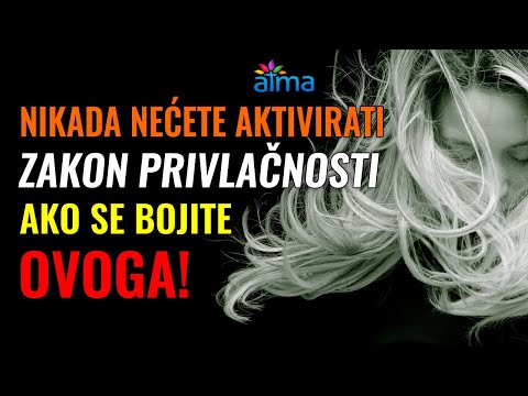 NIKADA NEĆETE AKTIVIRATI ZAKON PRIVLAČNOSTI AKO SE BOJITE OVOGA! / ATMA