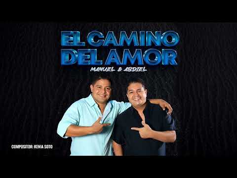 El camino del amor - Manuel y Abdiel & Los Consentidos (Audio Oficial)