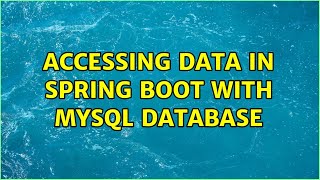 Accessing data in spring boot with mysql database (4 Solutions!!)
