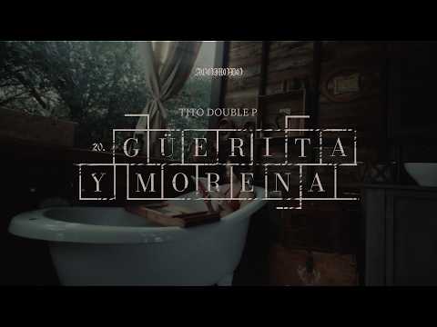 G&Uuml;ERITA Y MORENA - Tito Double P (Visualizer)