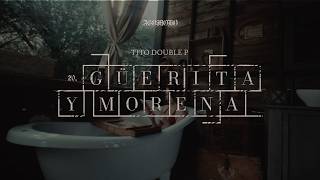 GÜERITA Y MORENA - Tito Double P (Visualizer)