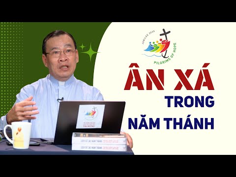 ÂN XÁ trong NĂM THÁNH - Điều kiện để lãnh nhận ÂN XÁ | Lm Phê-rô Nguyễn Thanh Tùng|#NămThánh2025