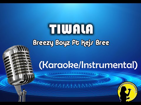 Tiwala - Breezy Boyz ft Kejs Bree (Karaoke/Instrumental)