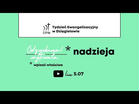 Odzyskana/wytrwała nadzieja – spotkanie ewangelizacyjne – TE Dzięgielów – 5 lipca 2024