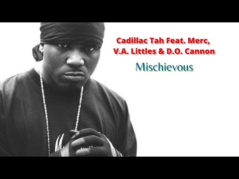 Cadillac Tah Feat. Merc Montana, V.A. Littles & D.O. Cannon - Mischievous