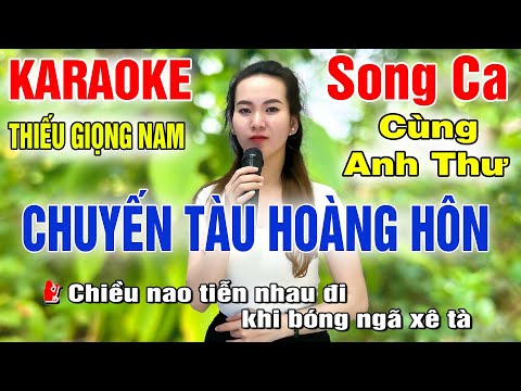CHUYẾN TÀU HOÀNG HÔN ➤ Song Ca Cùng Anh Thư ➤ Karaoke Thiếu Giọng Nam ➤ KARAOKE SONG CÙNG CA SĨ