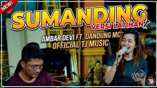 Download lagu SUMANDING LATIHAN VERSION // AMBAR DEVI FEAT DANDUNG MC // TJ MUSIC CAMPURSARI mp3