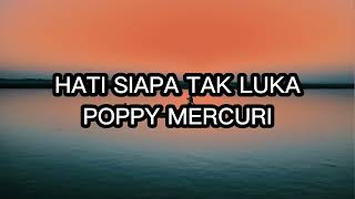 Download lagu Hati Siapa Tak Luka - Poppy Mercuri (Lirik Lagu) mp3