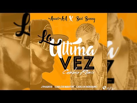 La Última Vez - Anuel AA x Bad Bunny [Cumbia Remix]