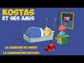 Les Aventures de Kostas - La chanson du prout + La chanson des bêtises