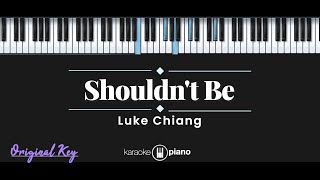 Download lagu Shouldn't Be - Luke Chiang (KARAOKE PIANO - ORIGINAL KEY) mp3