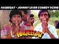 Haqeeqat 1995 Ajay Devgan Amrish Puri Johnny Lever Comedy Scene Haqeeqat Movie Ka Dialogue