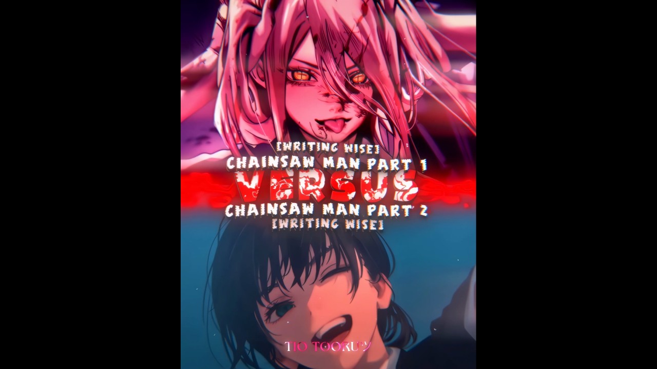 Chainsaw Man Part 1 vs Chainsaw Man Part 2 | Writing Wise