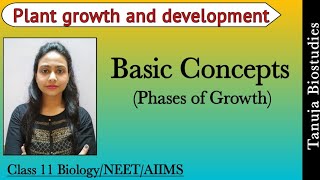 Plant growth and development - Basic Concepts |Measurement & Phases of Growth |Class 11 Biology/NEET