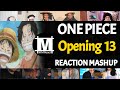 ONE PIECE Opening 13 | Reaction Mashup
