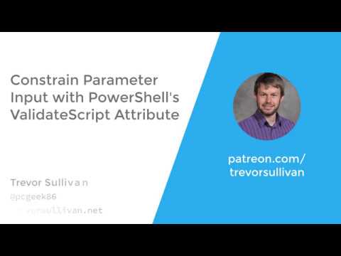 Constrain Parameter Input With Powershells Validatescript Attribute