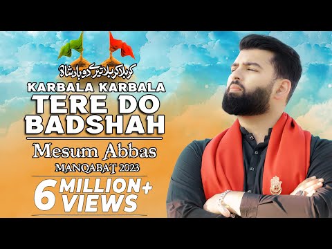 Karbala Karbala Tere Do Badshah - Mesum Abbas | 3 Shaban Manqabat 2025  | Imam Hussain & Mola Abbas