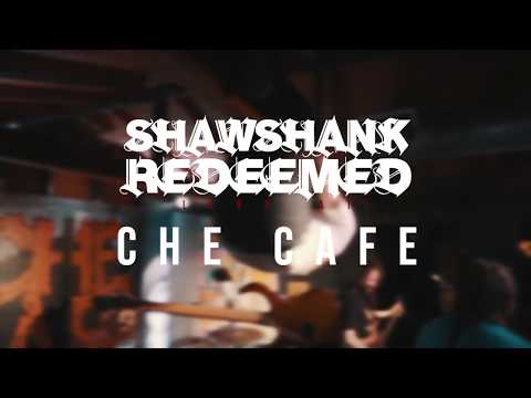 Shawshank Redeemed - 07.26.2019 (Live @ Che Cafe)