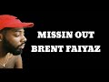 Brent Faiyaz Missin Out Lyric Video