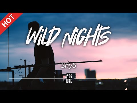 Shy5 - Wild Nights [Lyrics / HD] | Featured Indie Music 2021