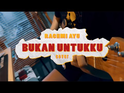 BUKAN UNTUKKU - RACHMI AYU // Boncek AR cover