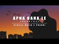 Apna Bana Le Armaan Malik Varun Dhavan Reprise Love Song PRABHi