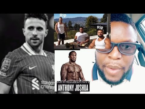 ANTHONY JOSHUA CAR ACCIDENT NIGERIA LIVERPOOL FOOTBALLER DIEGO JOTA AND BROTHER HAPPENED IN SPAIN. 