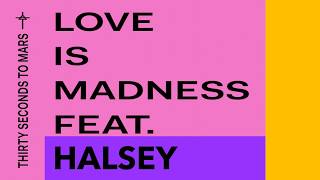 Thirty Seconds To Mars _ Love Is Madness ft. Halsey (lyric video)