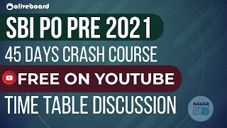 SBI PO PRELIMS 2021 || 45 DAYS CRASH COURSE || FREE ON YOUTUBE || TIME TABLE DISCUSSION