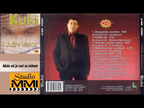 Ivan Kukolj Kuki i Juzni Vetar - Malo mi je noc sa tobom (Audio 2008)