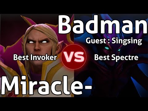 Miracle- Best Invoker VS Badman Best Spectre @Guest : Singsongpingpongdingdong