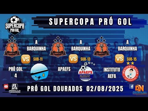 #1310 🏆 Supercopa Pró Gol (Sub-11, Sub-13 e Sub-15) / ⚽ (3 JOGOS) ⚽