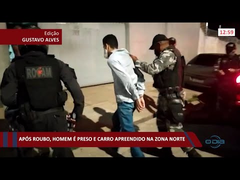 Homem é preso após roubo e carro é apreendido na zona norte 10 05 2021
