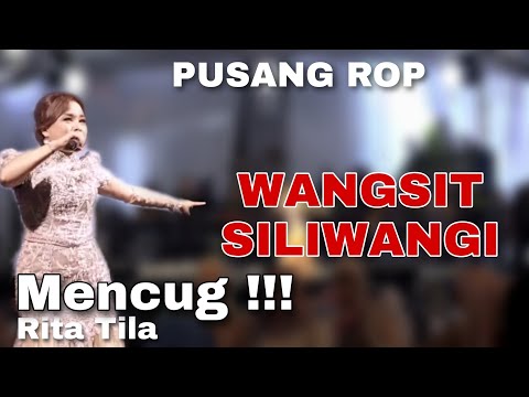 MENCUG ❗❗❗WANGSIT SILIWANGI - VOC.RITA TILA | PUSANG ROP LIVE