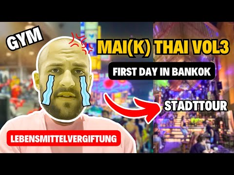 Mai(k) Thai Vol 3. | First Day in Bangkok | Lebensmittelvergiftung, Gym, Stadttour