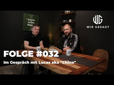 wie gesagt - Folge #032 – Im Gespräch mit Lucas aka Chino