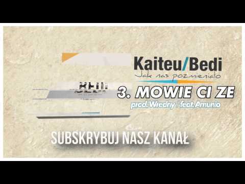 4.Kaiteu/Bedi - Mówie Ci,że (prod.Wredny feat.Amunio)