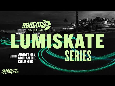 2019 LUMISKATE SERIES - SECTOR 9 SKATEBOARDS