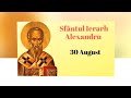 Sfântul Ierarh Alexandru Scurt Istoric