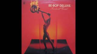 Be Bop Deluxe - Sunburst Finish (1976) (US Harvest vinyl) (FULL LP)