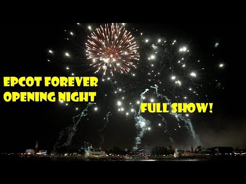 Epcot Forever Opening Night Full Show!