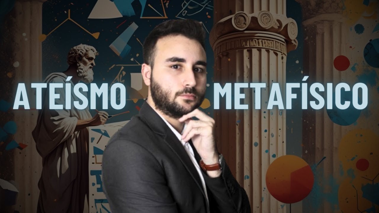 ENTENDA O MEU ATEÍSMO METAFÍSICO