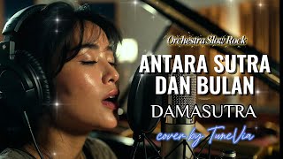 Download lagu Antara Sutra dan Bulan - Damasutra | Versi Slow Rock Orkestra Tribute (Cover by TuneVia)  mp3