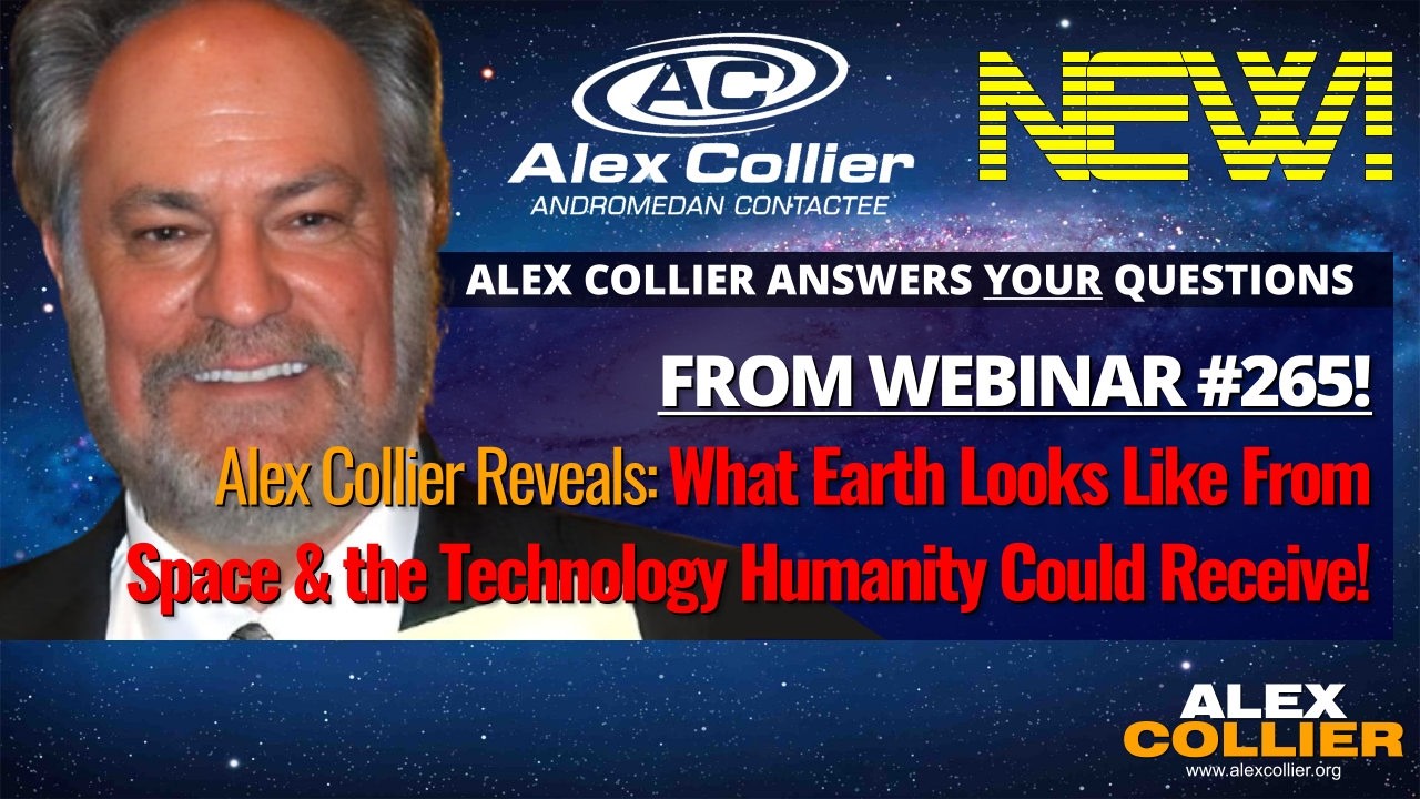 Alex Collier Reveals What Earth Looks Like From Space & the Technology Humanity Could Receive! *NEW*